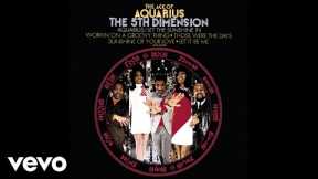 The 5th Dimension - Aquarius / Let the Sunshine In (The Flesh Failures) (Audio)